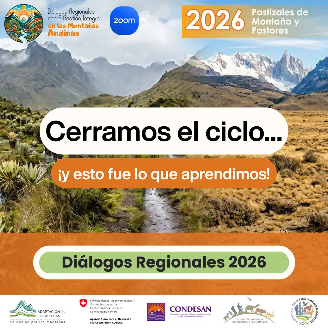 Gestión Sostenible de Pastizales Andinos: Aprendizajes de los Diálogos Regionales 2026